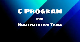 C Program to print multiplication table of a number | Display the ...