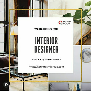 Lowongan kerja Interior Designer Trusmi Group | Loker Cirebon