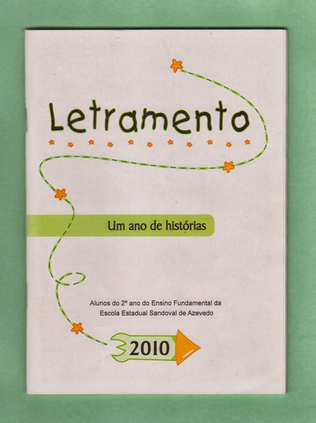 LETRAMENTO. UM ANO DE HISTÓRIAS 2010
