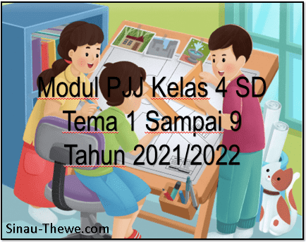 Modul Pjj Kelas 4 Sd Tema 1 Sampai 9 Tahun 2021 2022 Sinau Thewe Com