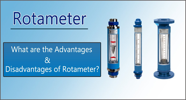 What are the Advantages and Disadvantages of Rotameter?