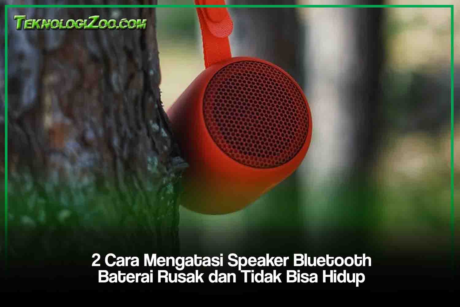 2 Cara Mengatasi Speaker Bluetooth Baterai Rusak dan Tidak Bisa Hidup