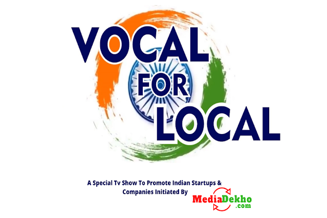 Promote Your Brand – “Be Vocal For Local” With MediaDekho.Com