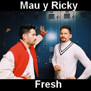 Mau y Ricky – Fresh