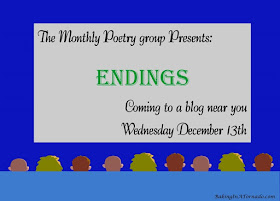 Monthly Poetry Group, poems based on the theme Endings | www.BakingInATornado.com | #poetry #MyGraphics