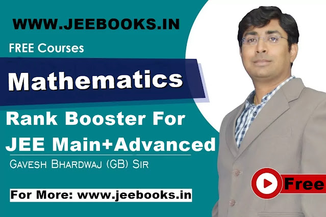 [Videos] GB Sir Mathematics Rank Booster for JEE Main and Advanced Free Download, Gavesh Bhardwaj Sir