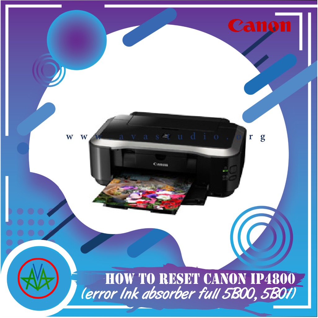How to Reset Canon iP4800 Series - Error Ink Absorber Full [5B00] [5B01]