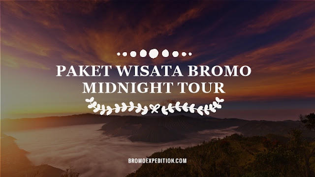 Paket Wisata Bromo Midnight Tour