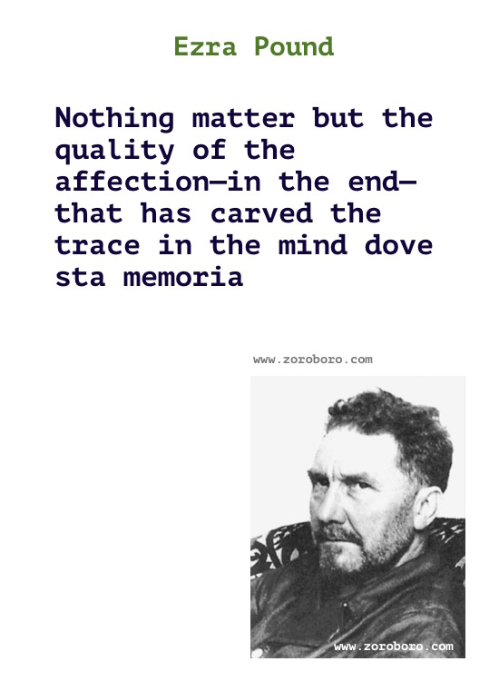 Ezra Pound Quotes. Ezra Pound Poems, Ezra Pound Poetry, Ezra Pound Books, Ezra Pound Inspirational Quotes