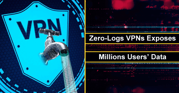 Free VPN Services That Claims Zero-log Exposes Millions of Users’ Online Activities