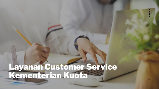 Layanan Customer Service Kementerian Kuota Layanan Customer Service Kementerian Kuota