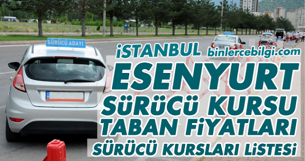 Esenyurt Sürücü Kursu Fiyatları 2021, Esenyurt Ehliyet kurs ücretleri, Esenyurt sürücü kursları adresleri ehliyet Kursları Ücretleri taban fiyat listesi Esenyurt Sürücü Kursu Fiyatları 2021, Esenyurt Ehliyet kurs ücretleri, Esenyurt sürücü kursları adresleri ehliyet Kursları Ücretleri taban fiyat listesi