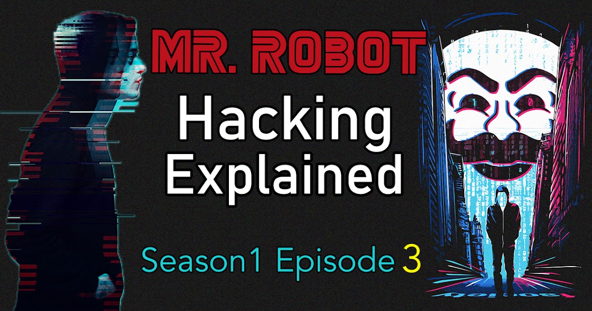 Mr Robot Season 1 Episode 3 Hacks Explained