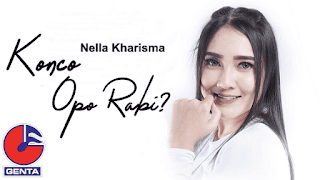 Lirik Lagu Konco Opo Rabi - Nella Kharisma