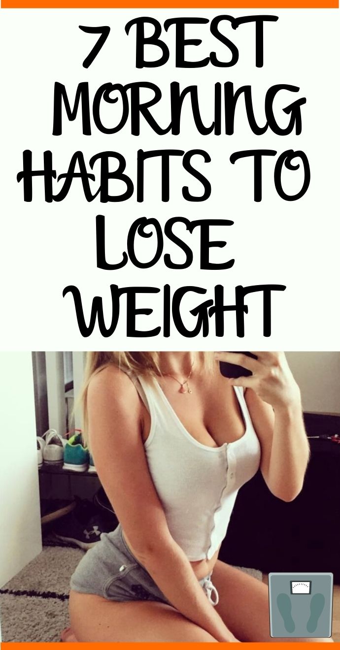 7 Best Morning Habits to Lose Weight Hello Healthy..