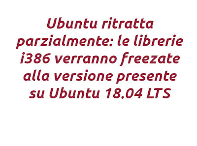 Ubuntu ritratta parzialmente: le librerie i386 verranno freezate alla versione presente su Ubuntu 18.04 LTS