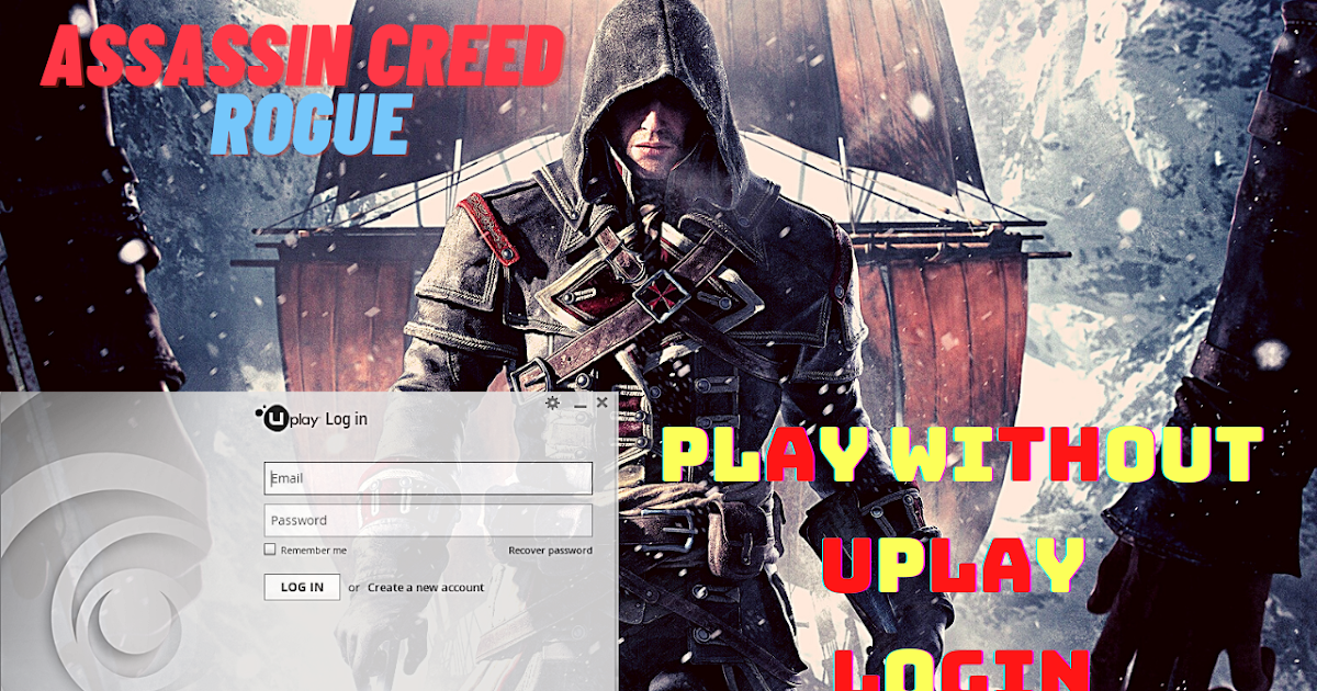 How To Play Assassin Creed Rogue Without Uplay Login