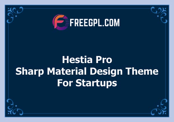 Hestia Pro - Sharp Material Design Theme For Startups Nulled Download Free