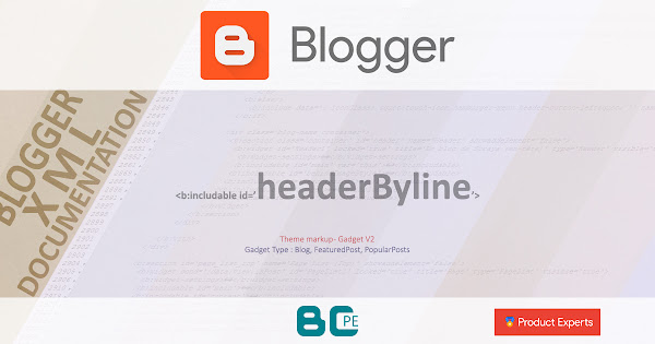 Blogger - headerByline [Blog/FeaturedPost/PopularPosts GV2 Markup]