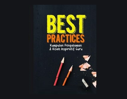 Kumpulan Best Practices Kepala Sekolah Berprestasi Belajar Tanpa Batas