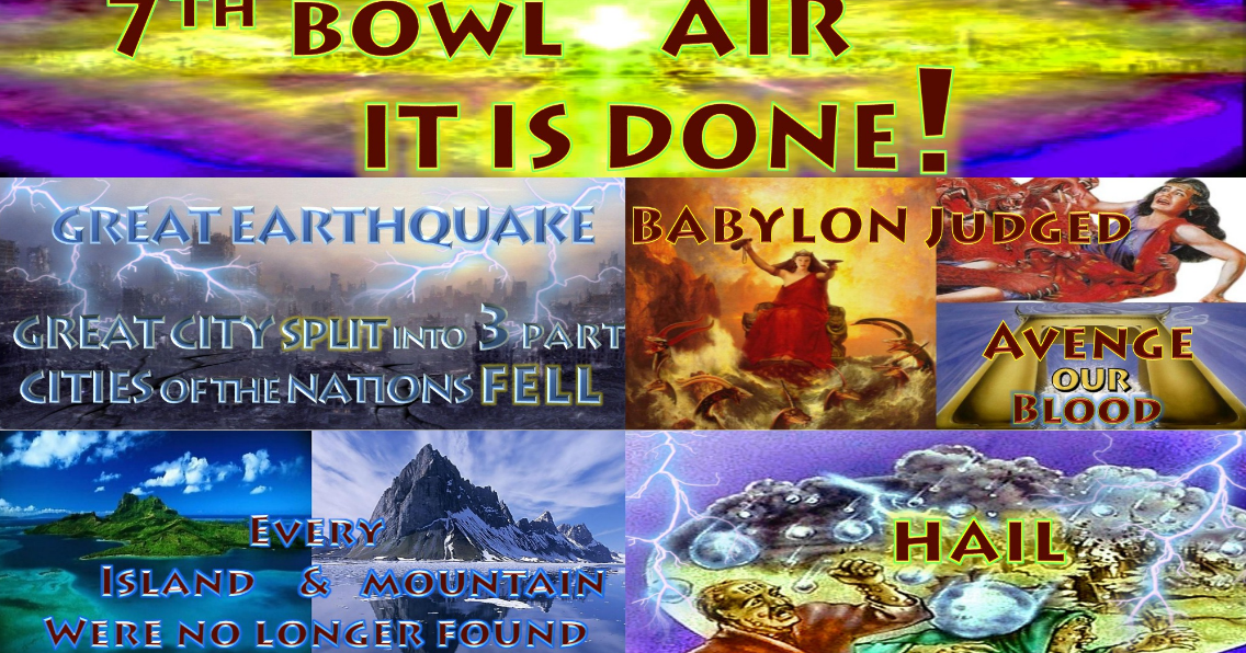 SEVEN PLAGUES (27) THE 7TH BOWL OF GOD'S WRATH (REVELATION 161721)