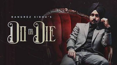 Rangrez Sidhu Do Or Die Song Lyrics