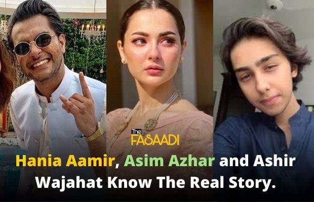 Asim Azhar, Hania Aamir and Ashir Wajahat Know The Real Story