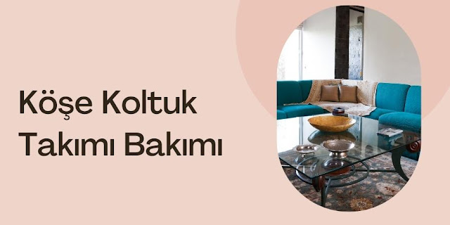 Köşe Koltuk Takımı Bakımı