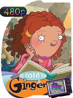 Ginger [2000] Temporada 1-2-3 [480p] Latino [GoogleDrive] SXGO