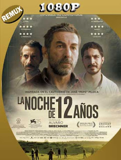 La Noche de 12 Años (2018) [1080p REMUX] Latino [GoogleDrive] SXGO