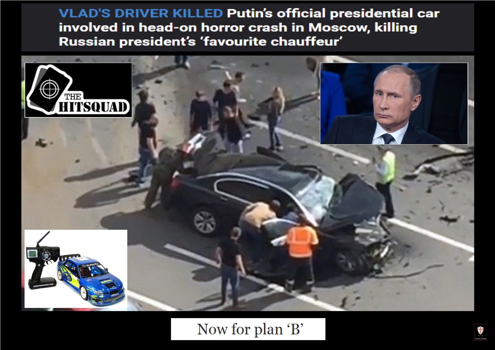 Lionheart Putin escaped a remote controlled car crash