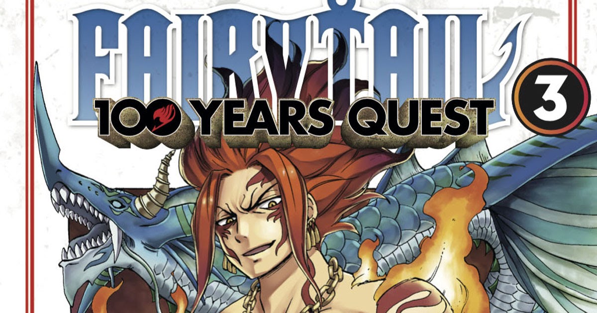 Fairy Tail 100 Years Quest Anime 2021 Reseña de Fairy Tail: 100 Years Quest vol. 3, de Hiro Mashima y Atsuo Ueda.