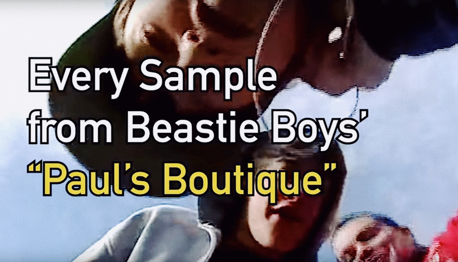 Every sample from the Beastie Boys 'Paul's Boutique' Alle Sample des