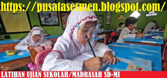 Latihan Soal Ujian Sekolah (US) SD Tahun 2021/2022