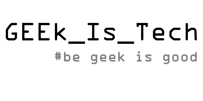 Geek is Tech.