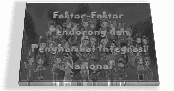 Faktor Faktor Pendorong Dan Penghambat Integrasi Nasional