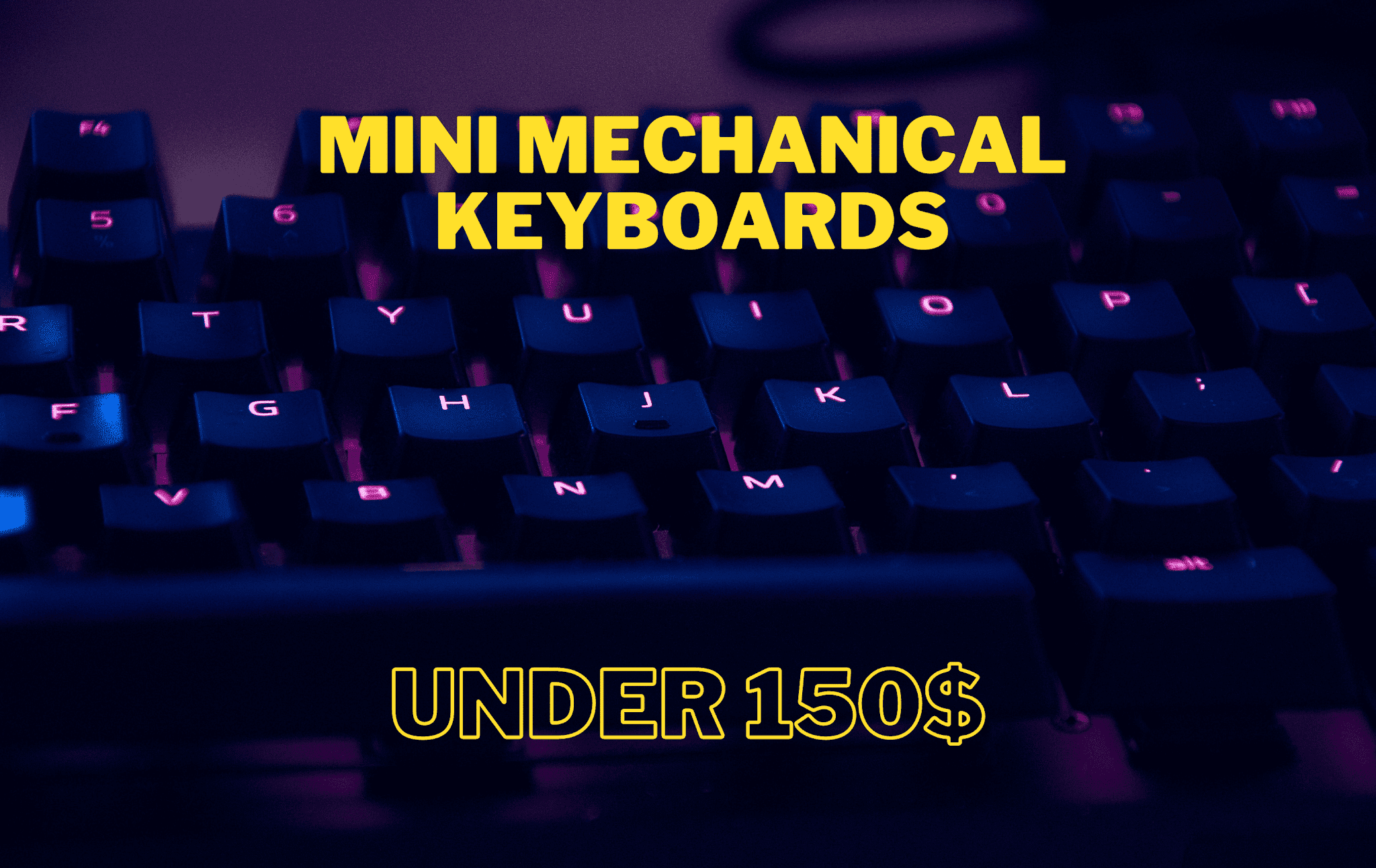 Best Mini Mechanical Keyboard under 150 Which is Best?