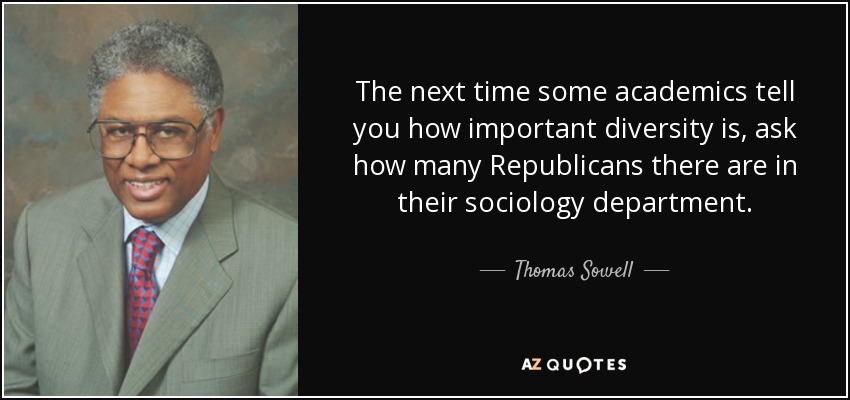 quote-the-next-time-some-academics-tell-you-how-important-diversity-is-ask-how-many-republicans-thomas-sowell-27-84-65.jpg
