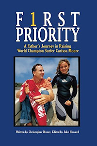First Priority: A Father's Journey Raising World Champion Carissa Moore