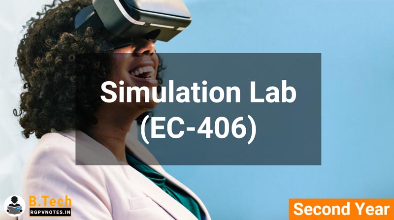 Simulation Lab (EC-406) B.Tech RGPV notes AICTE flexible curricula Simulation Lab (EC-406) B.Tech RGPV notes AICTE flexible curricula