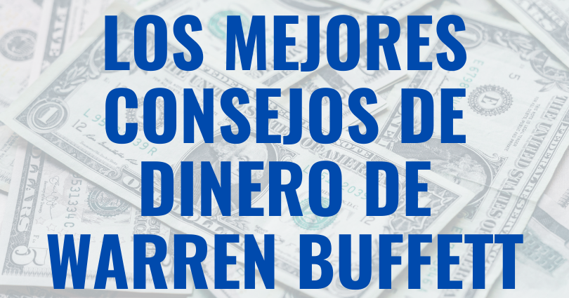 Los mejores consejos de dinero de Warren Buffett