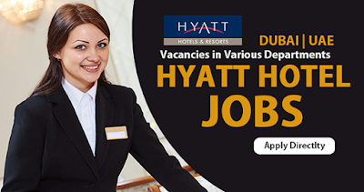 Job Vacancies at Hyatt Hotel in Dubai Job Vacancies at Hyatt Hotel in Dubai