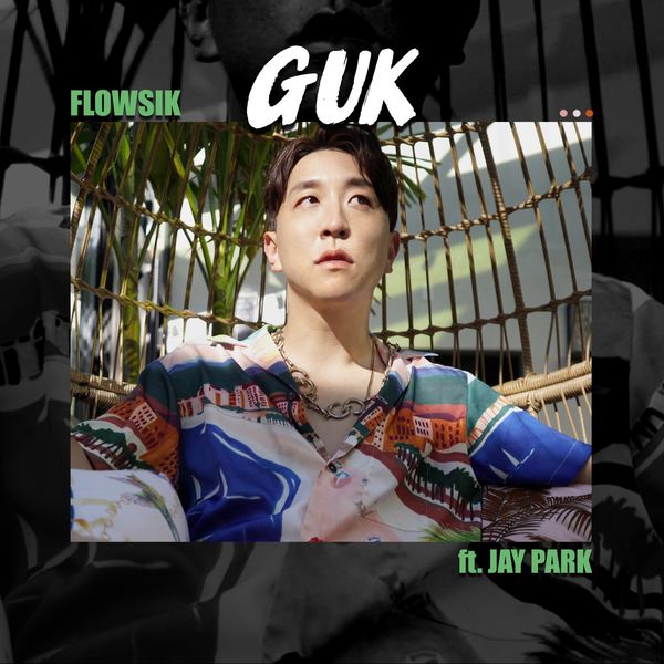FlowSik – Guk (feat. Jay Park) – Single