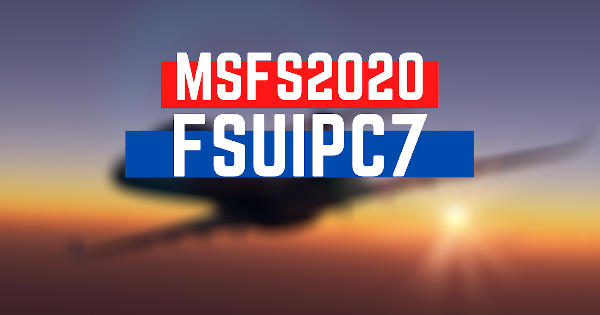Update! MSFS2020 FSUIPC7 Download V.7.3.24 (13.10.2023)
