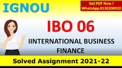 IBO 06 INTERNATIONAL BUSINESS FINANCE SOLVED ASSIGNMENT 2021