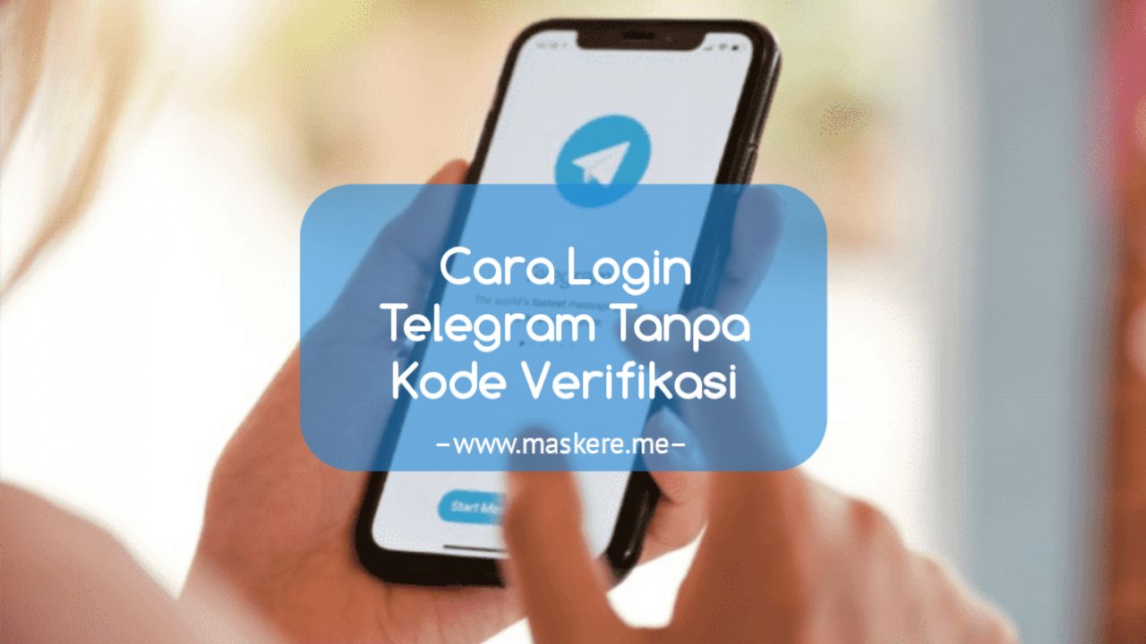 3 Cara Login Telegram Tanpa Kode Verifikasi - Maskere