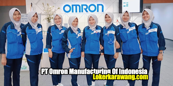 Lowongan Kerja PT. Omron Manufacturing of Indonesia (OMI) - EJIP Cikarang 2022