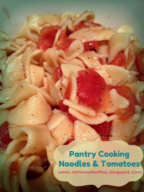 At Home My Way Old Fashioned Noodles Tomatoes Pantry Cooking