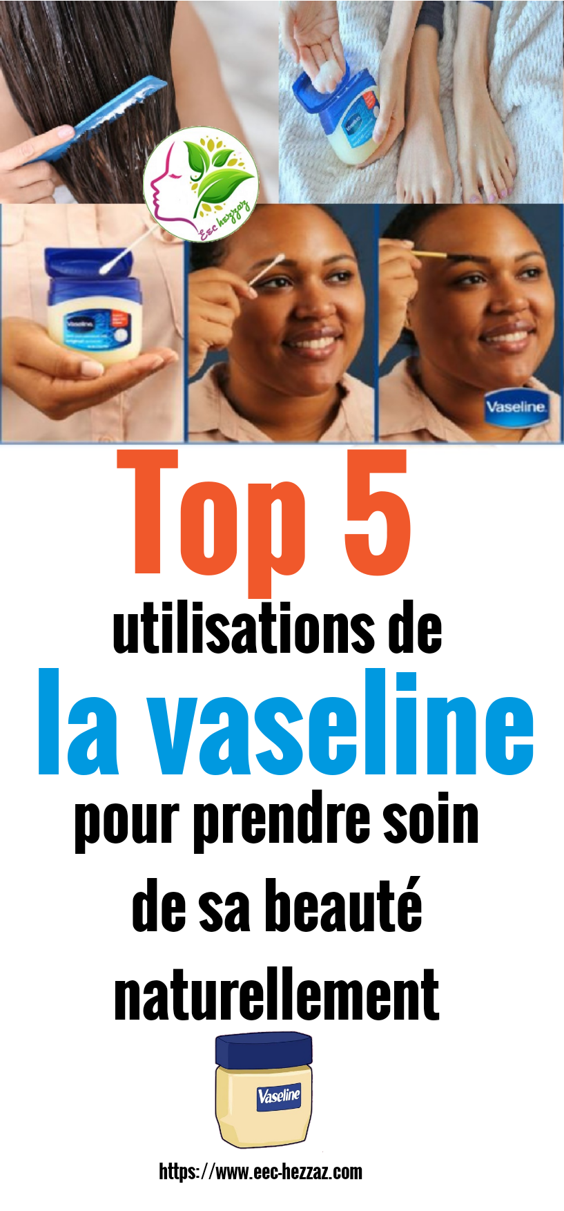 Top 5 utilisations de la vaseline pour prendre soin de sa beauté naturellement