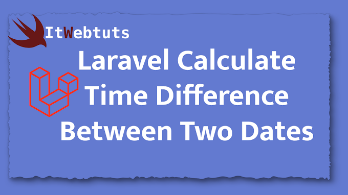 Laravel Calculate Time Difference Between Two Dates In Hours And Minutes
